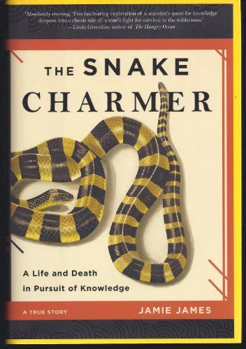 snake charmer the a life and death in pursuit of knowledge Doc