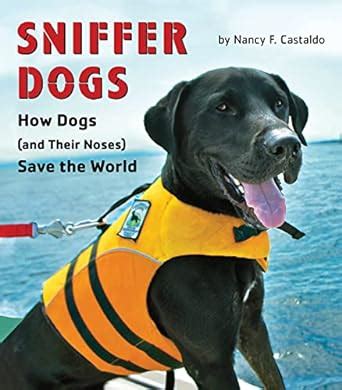 sniffer dogs how dogs and their noses save the world PDF