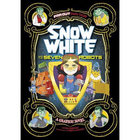 snow white and the seven robots a graphic novel far out fairy tales Doc