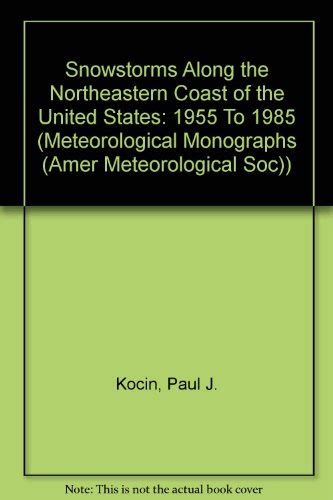 snowstorms along the northeastern coast of the united states 1955 to 1985 meteorological monographs amer meteorological Epub