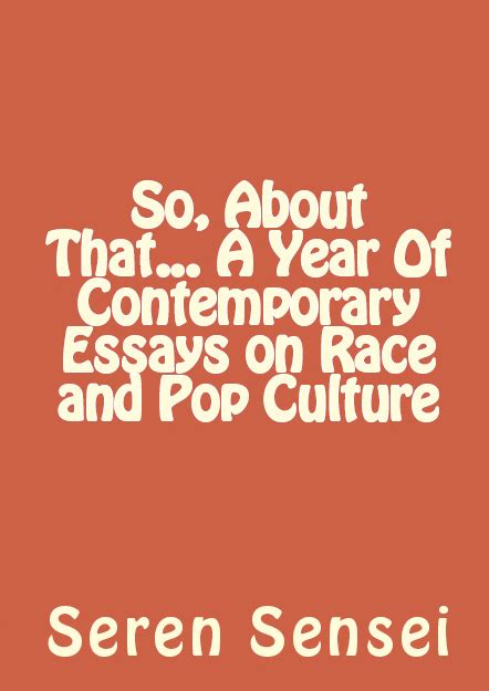 so about that a year of contemporary essays on race and pop culture Reader