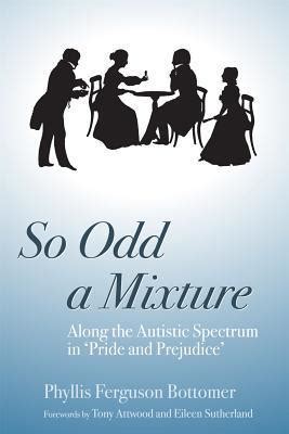 so odd a mixture along the autistic spectrum in pride and prejudice Epub