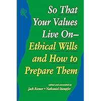 so that your values live on ethical wills and how to prepare them Reader