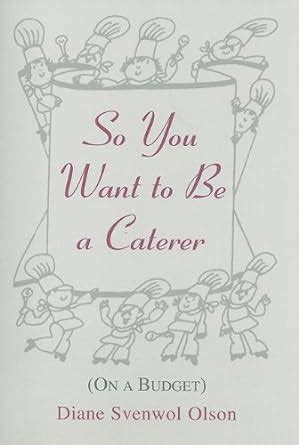 so you want to be a caterer on a budget Kindle Editon