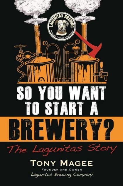 so you want to start a brewery? the lagunitas story Kindle Editon
