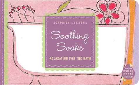 soapdish editions soothing soaks relaxation for the bath PDF