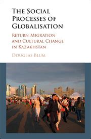 social process globalization migration kazakhstan Reader