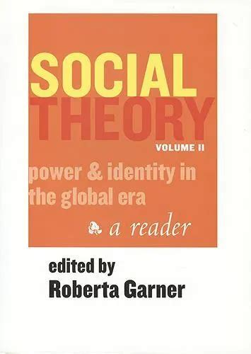 social theory volume ii 1st ed power and identity in the global era Reader