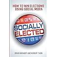 socially elected how to win elections using social media Epub