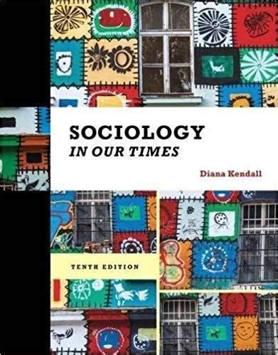 sociology in our times diana kendall 10th edition free pdf PDF