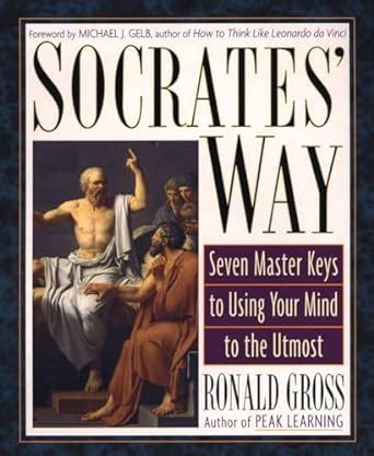 socrates way seven keys to using your mind to the utmost Kindle Editon