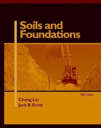 soils and foundations solution manual cheng liu PDF