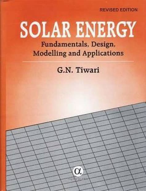 solar energy fundamentals design modeling and applications PDF