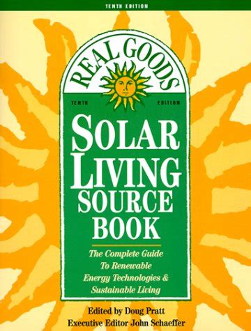 solar living sourcebook the complete guide to renewable energy technologies and sustainable living Kindle Editon