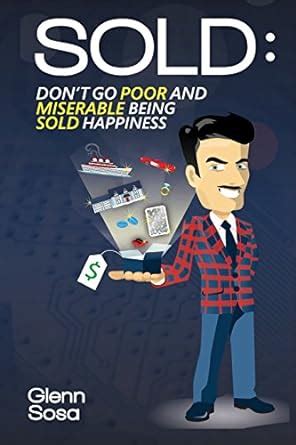 sold dont go poor and miserable being sold happiness Epub