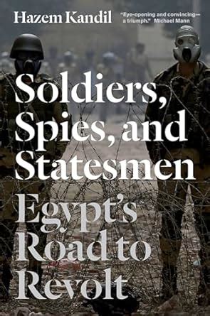 soldiers spies and statesmen egypts road to revolt Reader