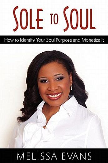 sole to soul how to identify your soul purpose and monetize it Kindle Editon