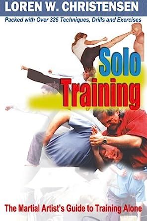 solo training the martial artists guide to training alone Doc