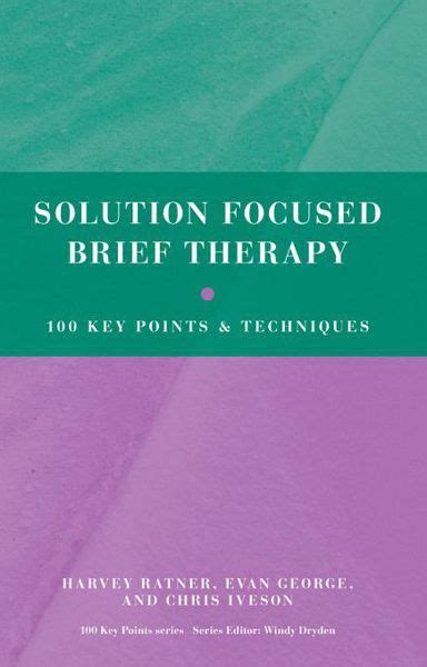 solution focused brief therapy 100 key points and techniques Kindle Editon