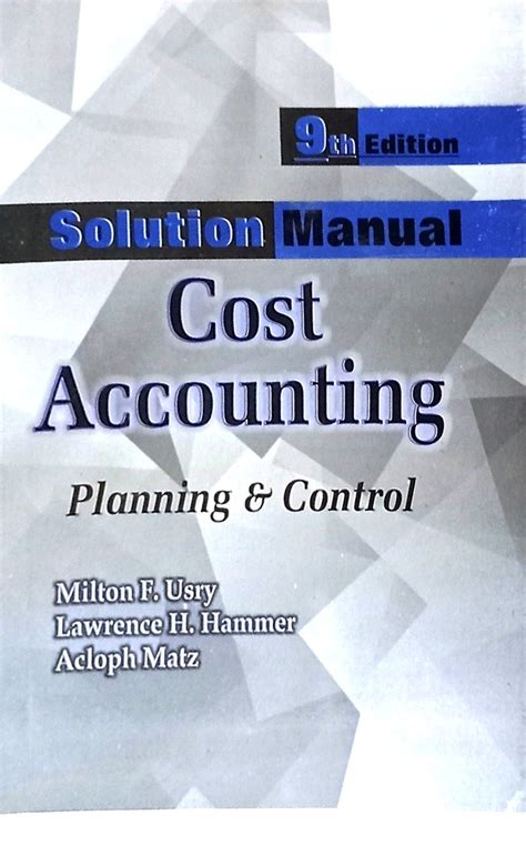 solution manual for cost accounting Reader