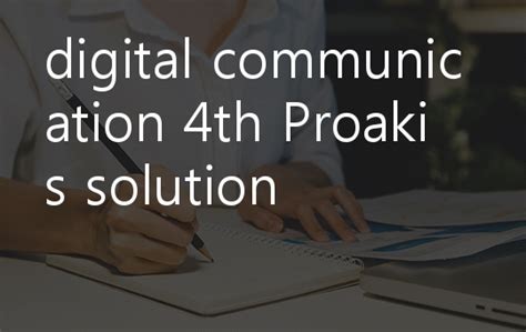 solution manual for digital communication by proakis 4th Reader