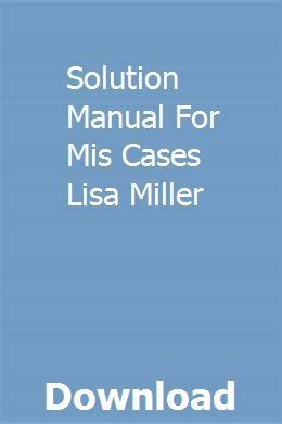 solution manual for mis cases lisa miller PDF