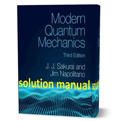 solution manual to modern quantum mechanics sakurai Reader