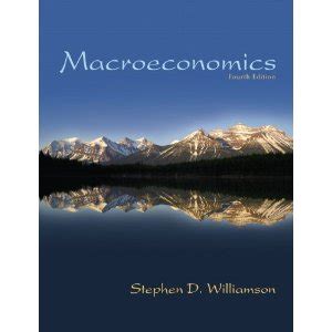 solutions macroeconomics fourth edition williamson Reader