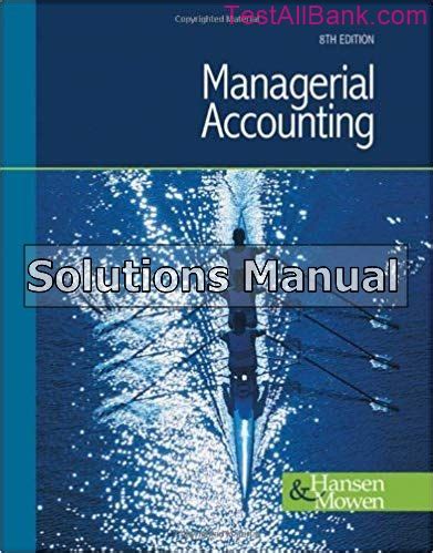 solutions manual managerial accounting 8th edition Kindle Editon