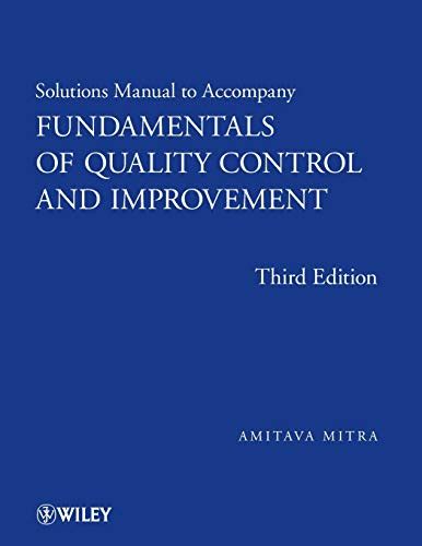solutions manual to accompany fundamentals of quality control and improvement solutions manual Ebook PDF