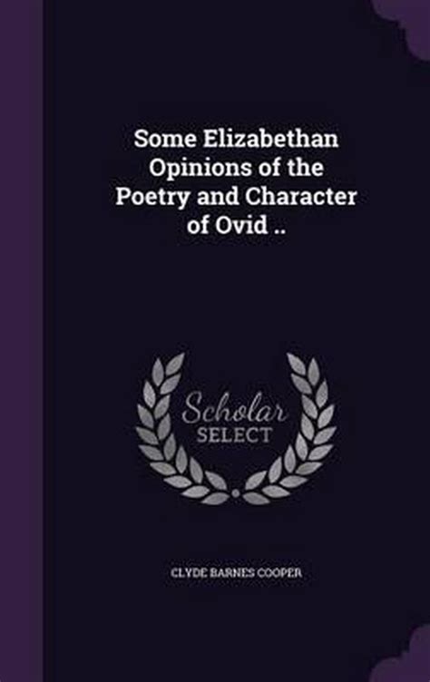 some elizabethan opinions of the poetry and character of ovid Kindle Editon