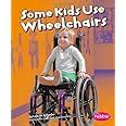 some kids use wheelchairs revised edition understanding differences Reader