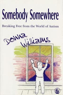 somebody somewhere breaking free from the world of autism Epub
