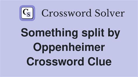 something split by oppenheimer