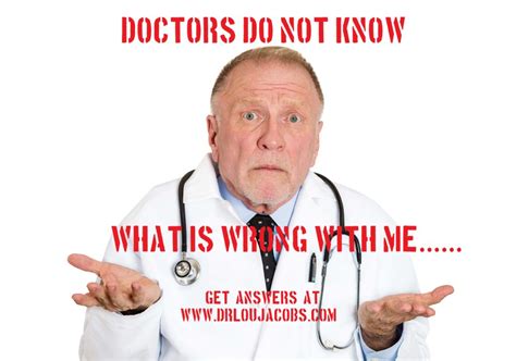 somethings wrong when doctors dont have the answer Doc