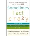 sometimes i act crazy living with borderline personality disord Kindle Editon