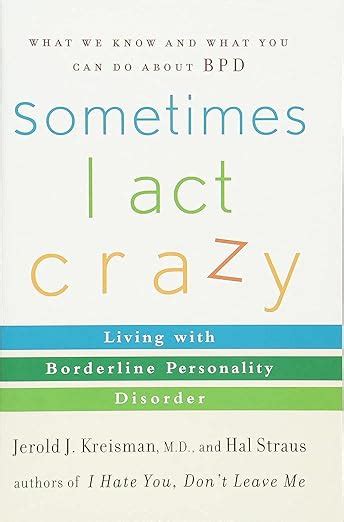 sometimes i act crazy living with borderline personality disord Kindle Editon