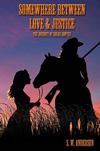 somewhere between love and justice the journey of sarah sawyer volume 1 Epub