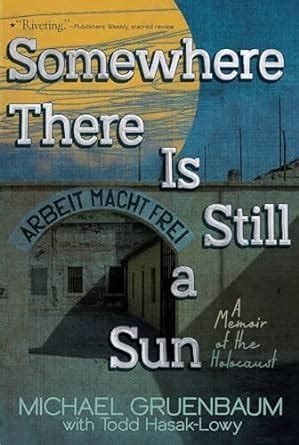 somewhere there is still a sun a memoir of the holocaust Reader