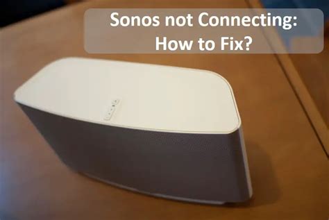 sonos is not connecting