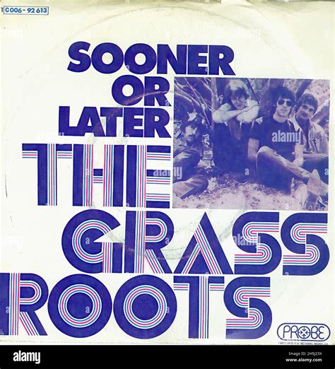 sooner or later grass roots