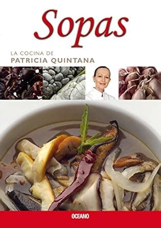 sopas la cocina de patricia quintana spanish edition Kindle Editon