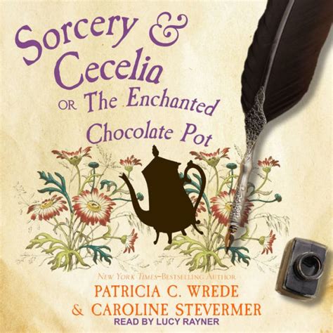 sorcery and cecelia or the enchanted chocolate pot Reader