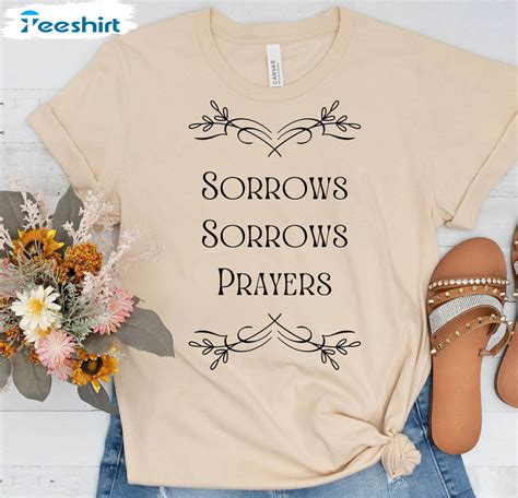 sorrows sorrows prayers shirt