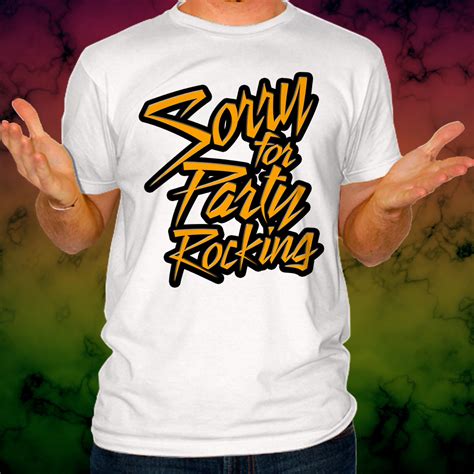 sorry for party rocking shirt