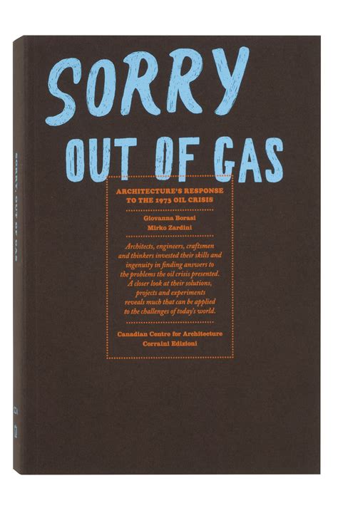 sorry out of gas architectures response to the 1973 oil crisis Reader