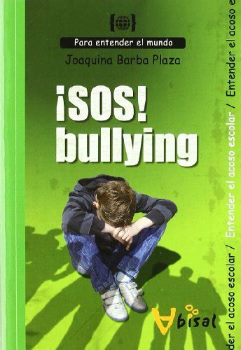 sos bullying para entender el acoso escolar para entender el mundo Doc