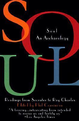 soul an archaeology readings from socrates to ray charles Kindle Editon
