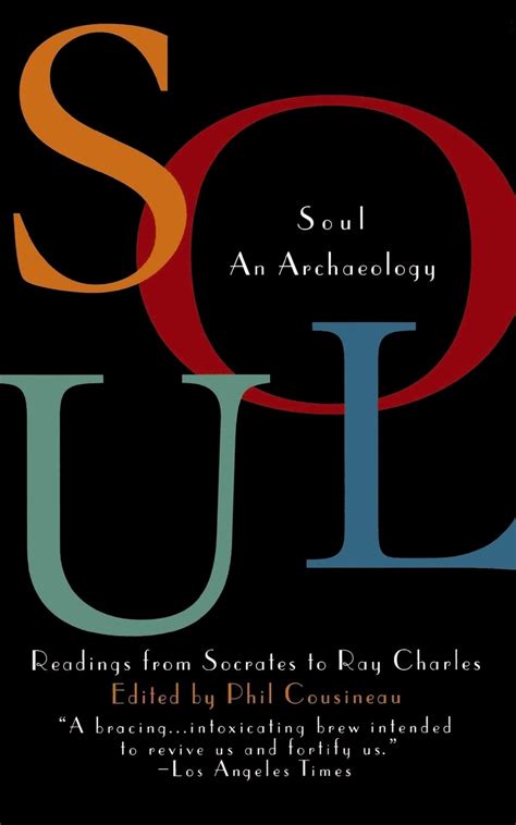 soul an archaeology readings from socrates to ray charles Kindle Editon