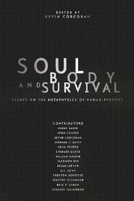 soul body and survival essays on the metaphysics of human persons Kindle Editon